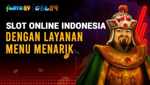 Slot Online Indonesia Dengan Layanan Menu Menarik